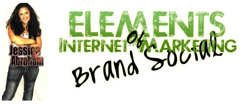 Elements of Marketing, Social Branding, Jessica Abraham, Jessica N Abraham, Internet Marketing, Social Branding, Public Relations, Brand Social, Shorty Produkshins